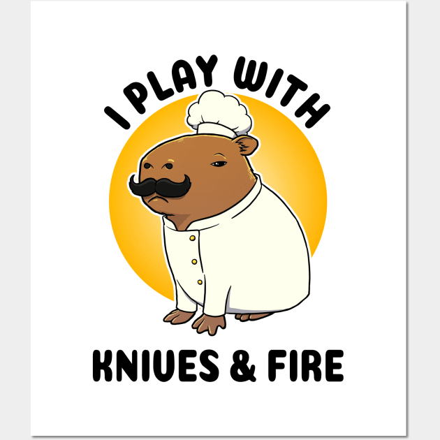 I play with knives and fire Capybara Chef Wall Art by capydays